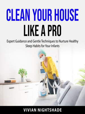 cover image of Clean Your House Like a Pro